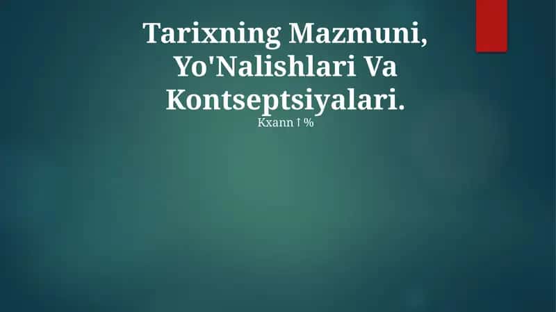 Tarixning Mazmuni, Yo'Nalishlari Va Kontseptsiyalari 1