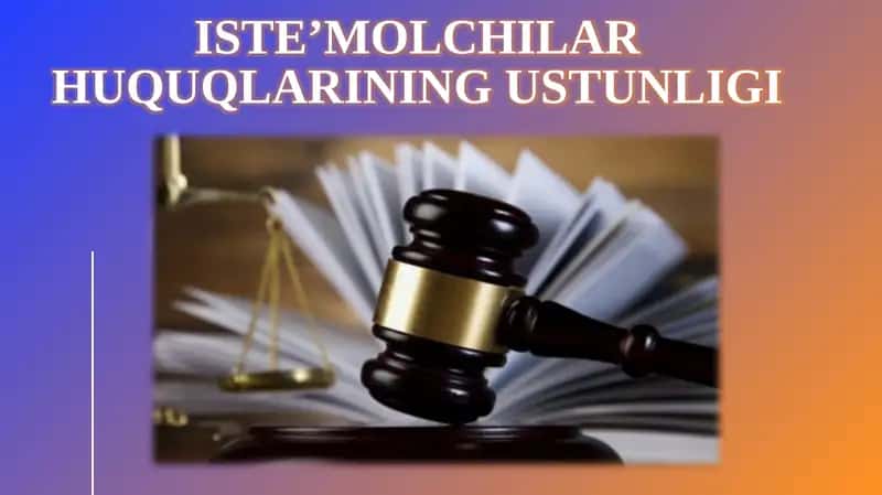 Iste’molchilar huquqlarining ustunligi 1