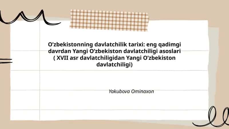 O’zbekistonning davlatchilik tarixi: eng qadimgi davrdan Yangi O’zbekiston davlatchiligi asoslari ( XVII asr davlatchiligidan Yangi O’zbekiston davlatchiligi) 1