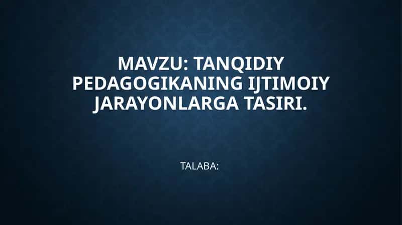 Tanqidiy pedagogikaning ijtimoiy jarayonlarga tasiri 1