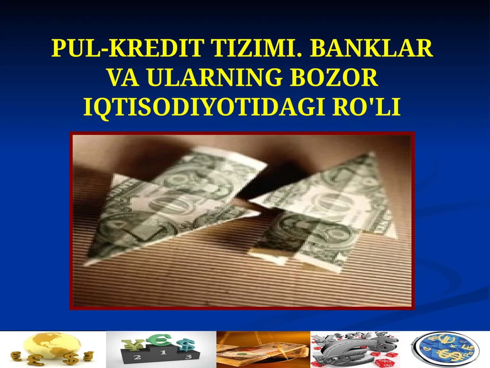 PUL-KREDIT TIZIMI. BANKLAR VA ULARNING BOZOR IQTISODIYOTIDAGI RO'LI 1