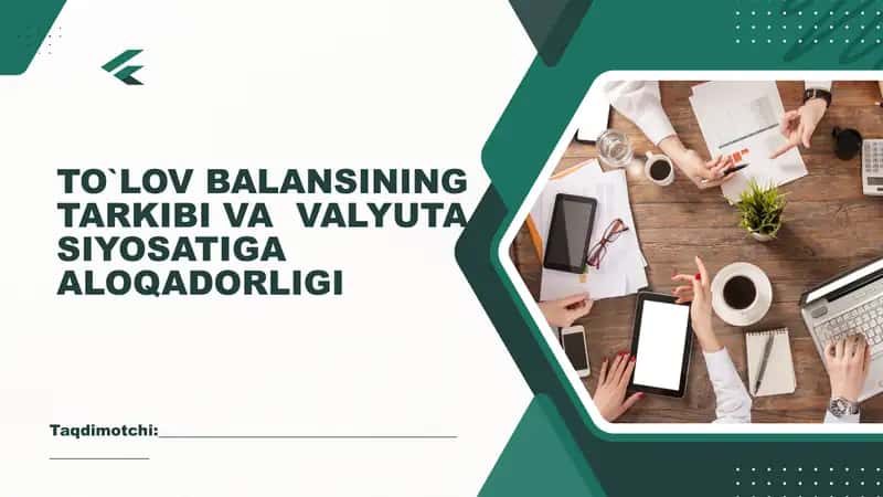TO`LOV BALANSINING TARKIBI VA  VALYUTA SIYOSATIGA ALOQADORLIGI. 1