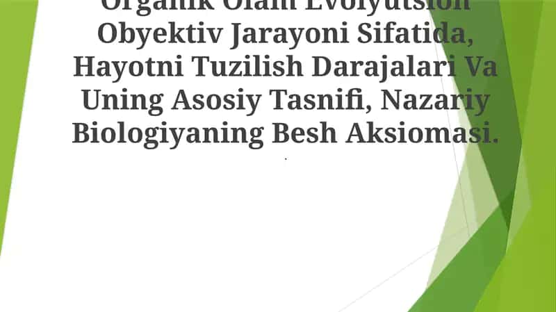 Organik Olam Evolyutsion Obyektiv Jarayoni Sifatida, Hayotni Tuzilish Darajalari Va Uning Asosiy Tasnifi 1