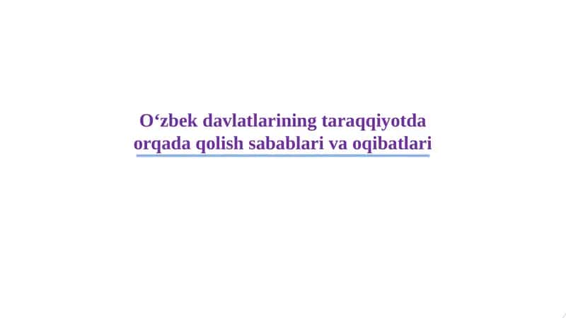 O‘zbek davlatlarining taraqqiyotda orqada qolish sabablari va oqibatlari 1
