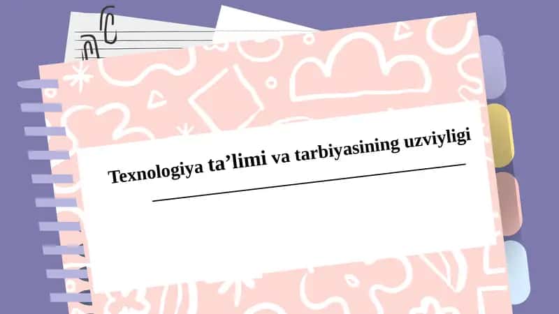 Texnologiyata’limi va tarbiyasining uzviyligi 1