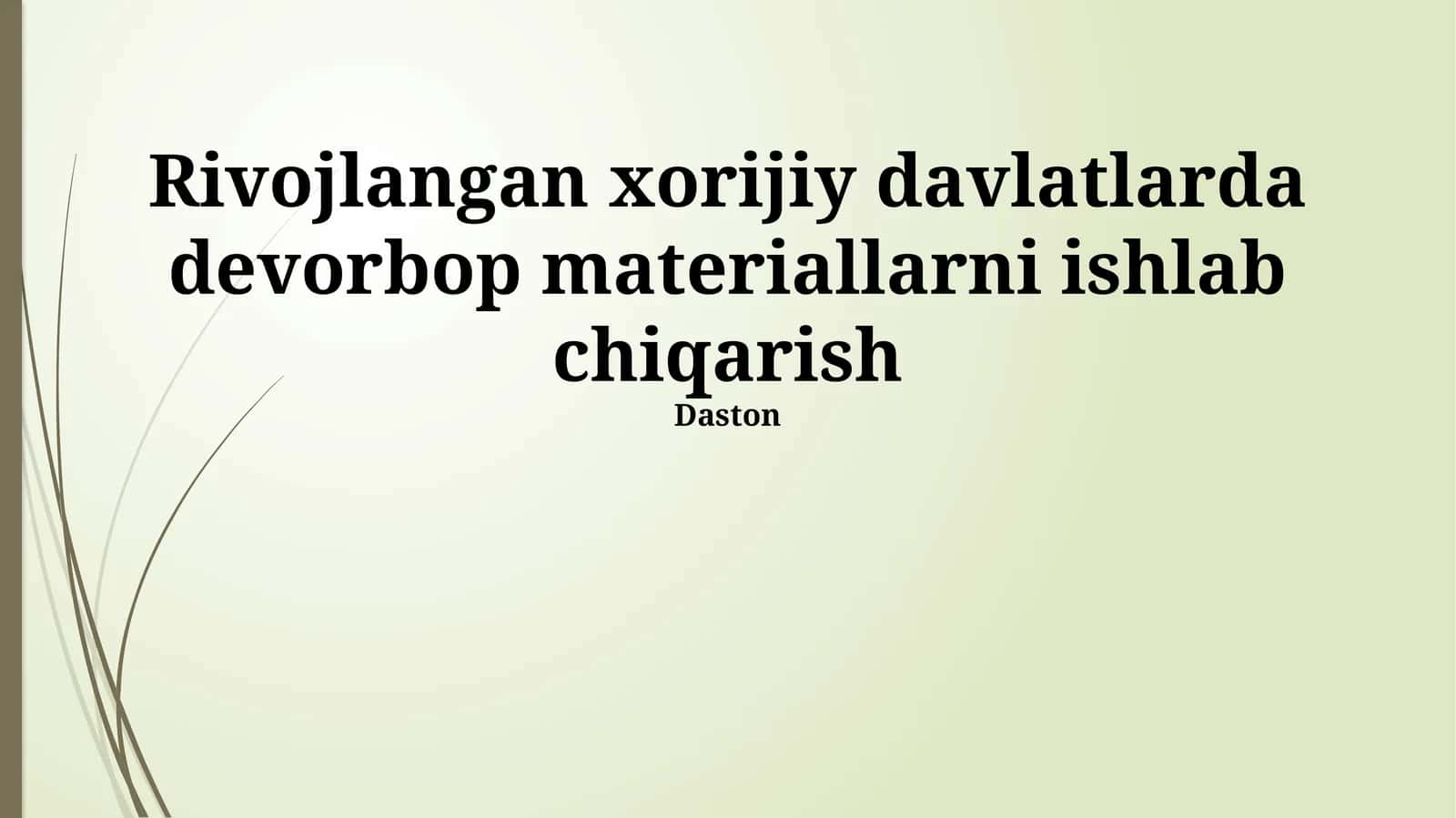 Rivojlangan xorijiy davlatlarda devorbop materiallarni ishlab chiqarish 1