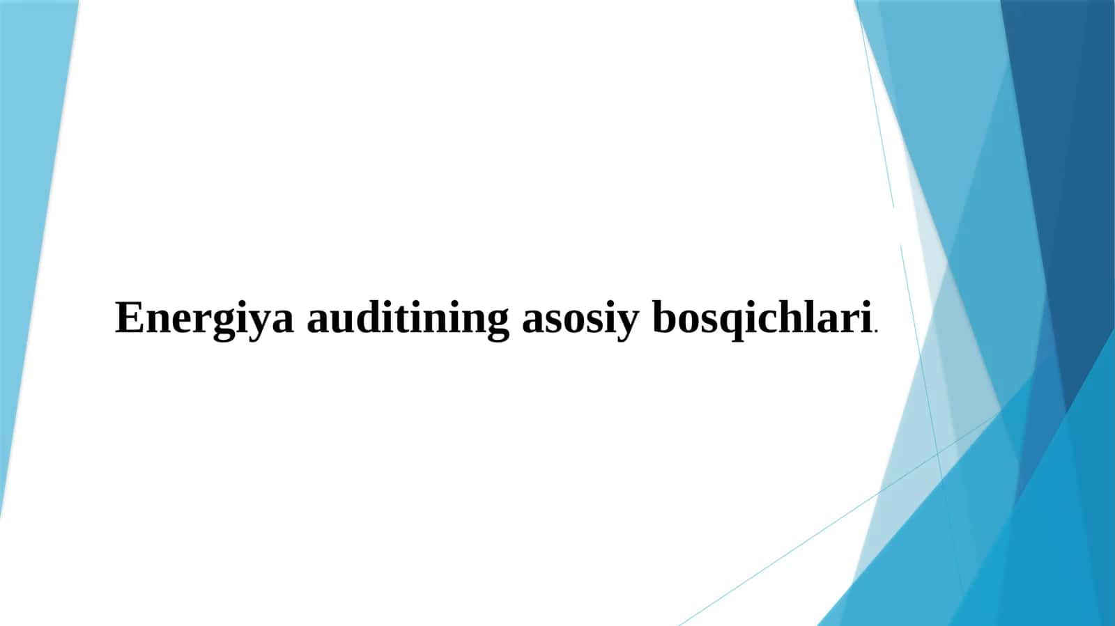 Energiya auditining asosiy bosqichlari 1