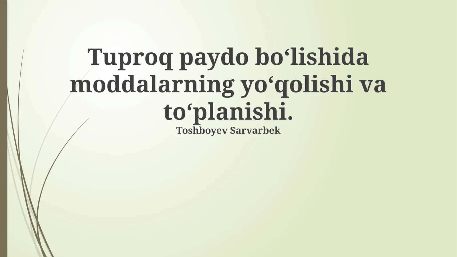 Tuproq paydo bo‘lishida moddalarning yo‘qolishi va to‘planishi 1