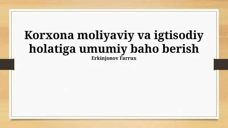 Korxona moliyaviy va igtisodiy holatiga umumiy baho berish 1