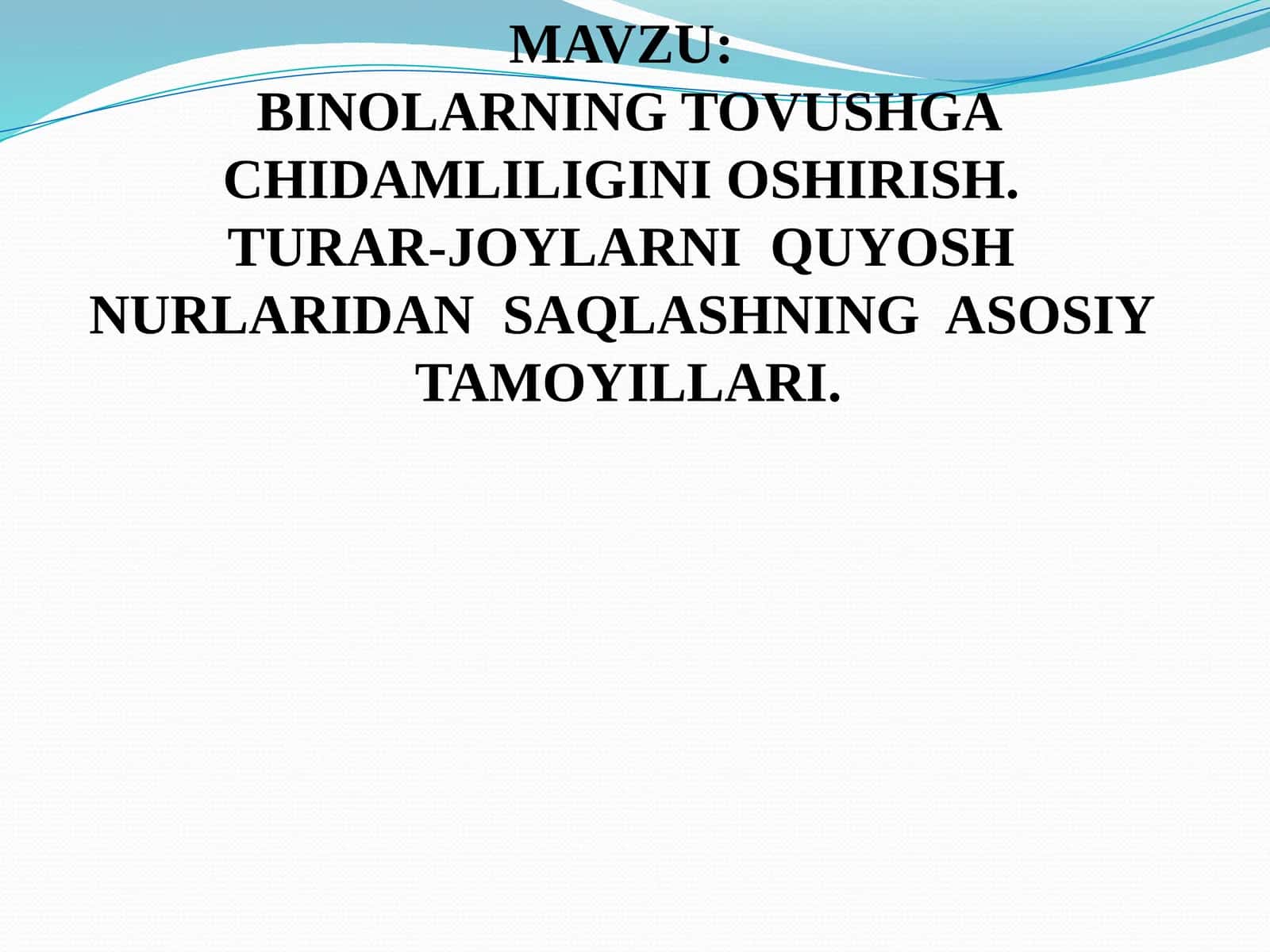 BINOLARNING TOVUSHGA CHIDAMLILIGINI OSHIRISH. TURAR-JOYLARNI QUYOSH NURLARIDAN SAQLASHNING ASOSIY TAMOYILLARI 1