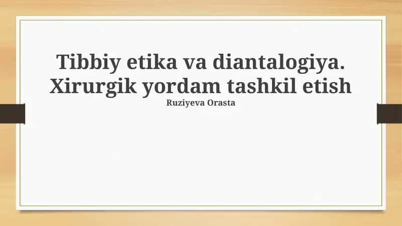 Tibbiy etika va diantalogiya. Xirurgik yordam tashkil etish 1