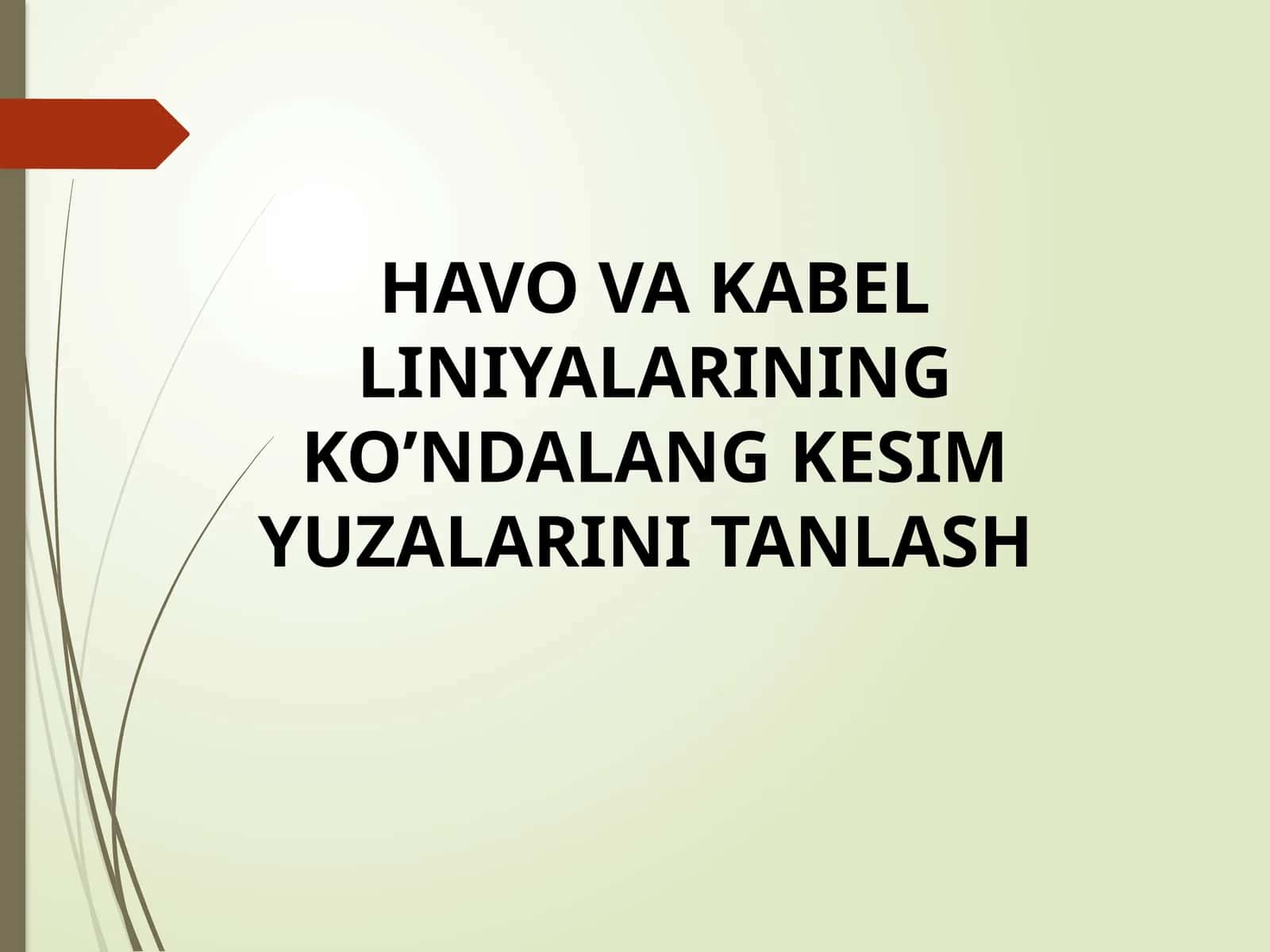 HAVO VA KABEL LINIYALARINING KO’NDALANG KESIM YUZALARINI TANLASH 1
