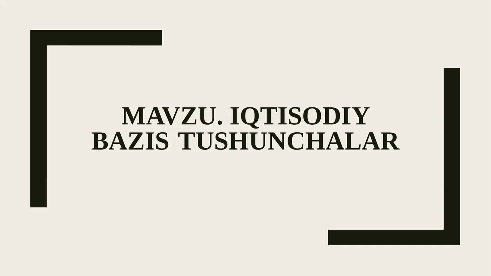 IQTISОDIY BАZISTUSHUNCHАLАR 1