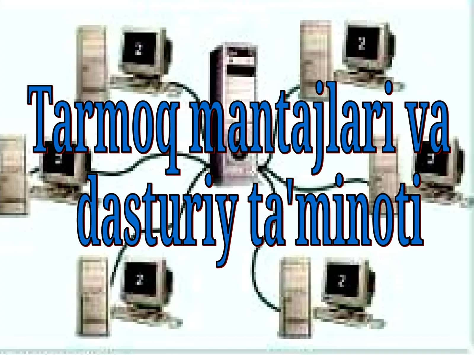 Tarmoq mantajlari va dasturiy ta'minoti 1