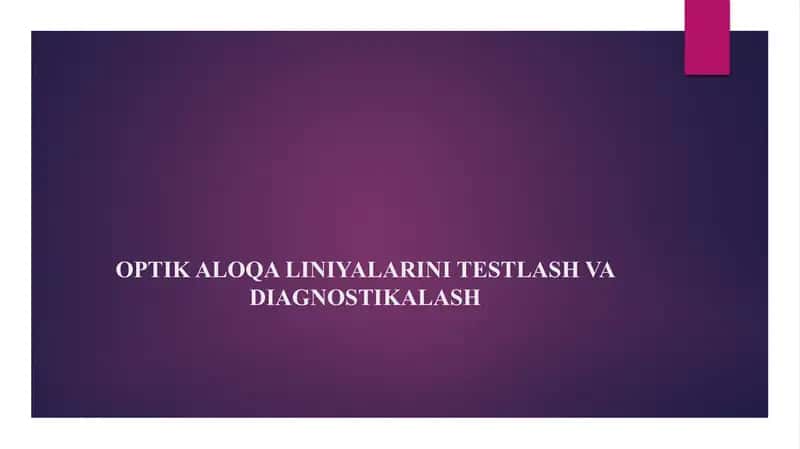 OPTIK ALOQA LINIYALARINI TESTLASH VA DIAGNOSTIKALASH 1
