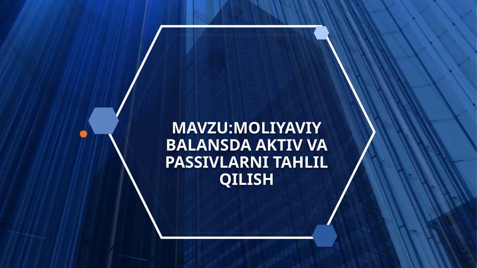 MOLIYAVIY BALANSDA AKTIV VA PASSIVLARNI TAHLIL QILISH 1