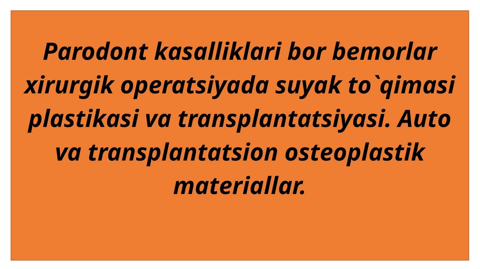 Parodont kasalliklari bor bormorlar xirurgik operatsiyada suyak to`qimasi plastikasi va transplantatsiyasi 1