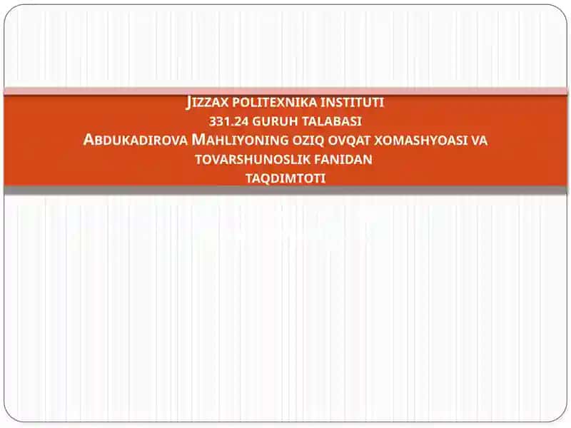 Oziq ovqat xom ashyosi, tasnifi va tovarshunoslik prinsiplari