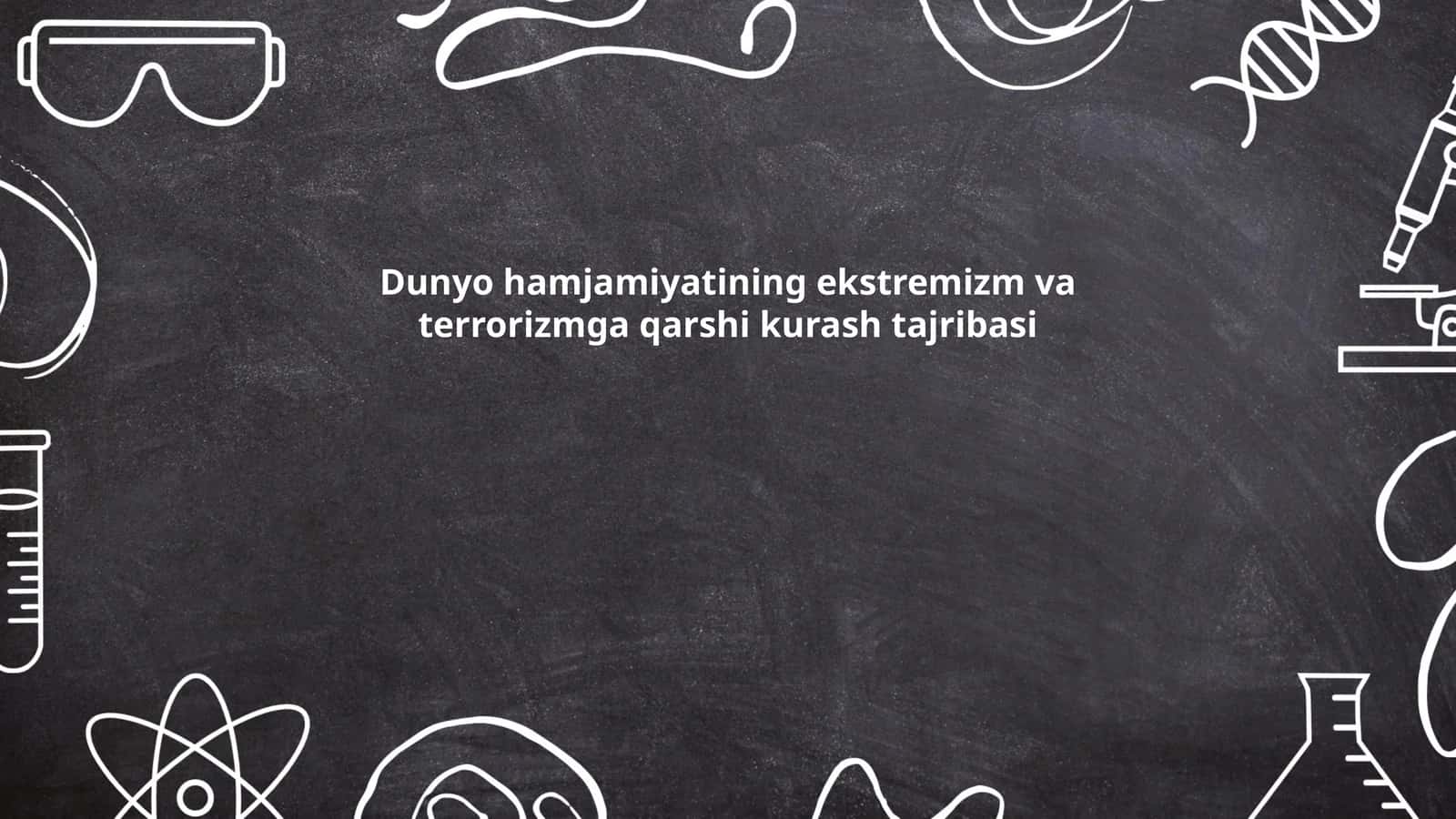 Dunyo hamjamiyatining ekstremizm va terrorizmga qarshi kurash tajribasi 1