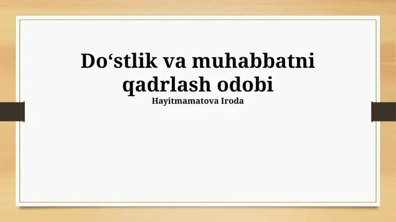 Doʻstlik va muhabbatni qadrlash odobi 1