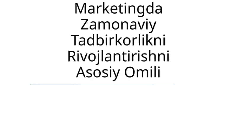 Marketingda Zamonaviy Tadbirkorlikni Rivojlantirishni Asosiy Omili 1