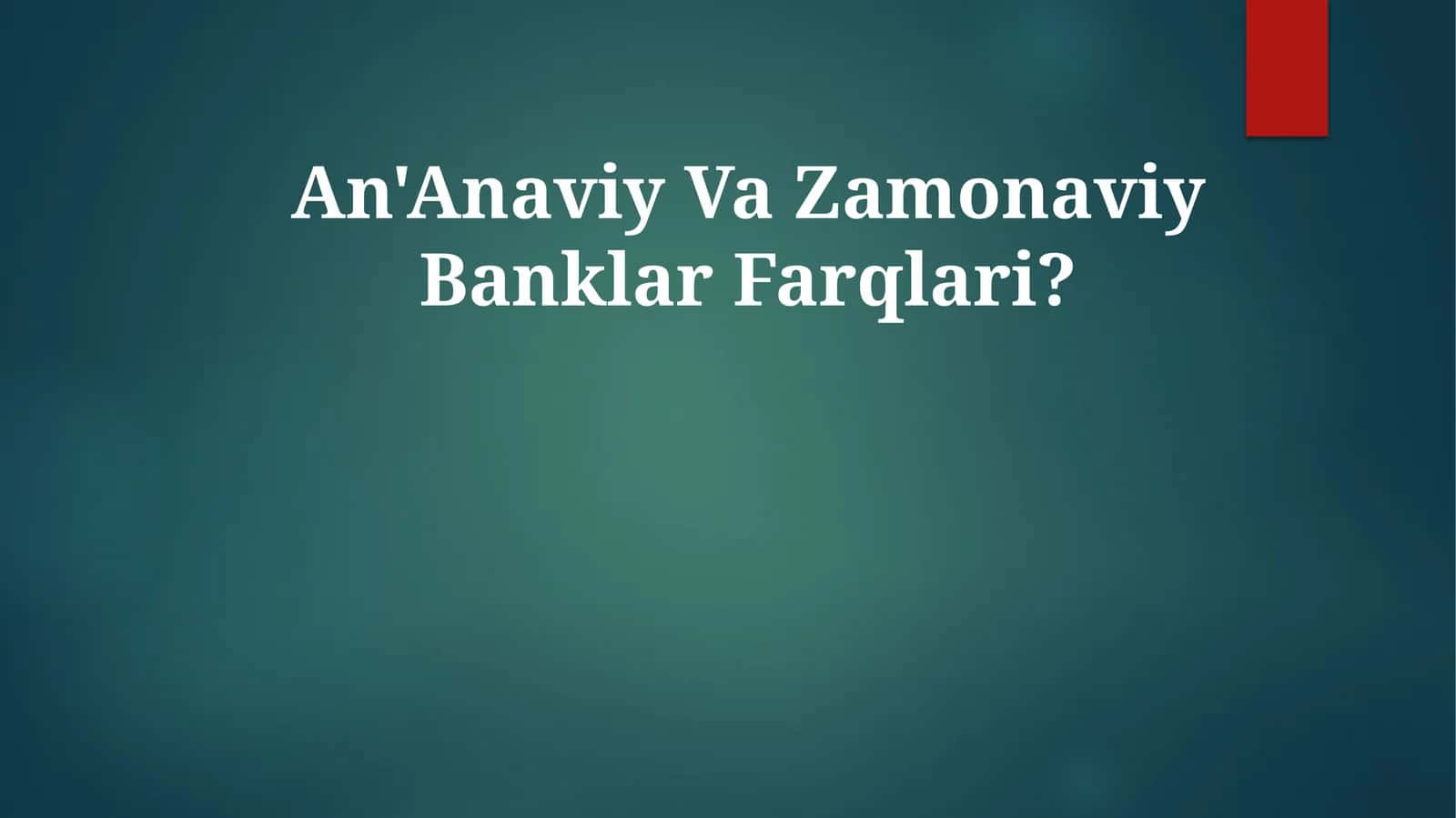 An'Anaviy Va Zamonaviy BanklarFarqlari 1