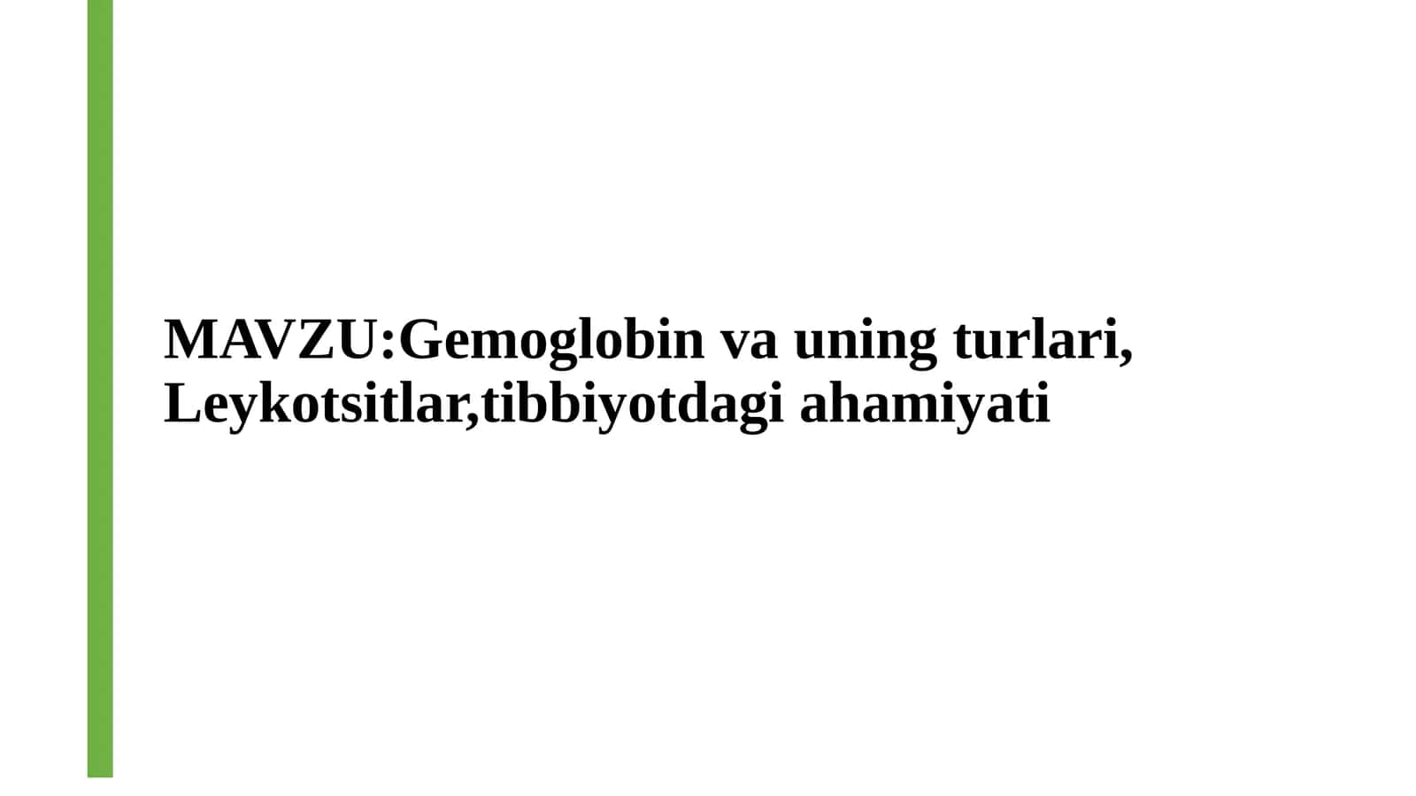 Gemoglobin va uning turlari, Leykotsitlar,tibbiyotdagi ahamiyati 1