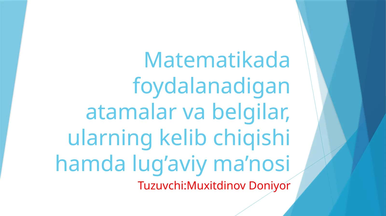 Matematikada foydalanadigan atamalar va belgilar, ularning kelib chiqishi hamda lug’aviy ma’nosi 1