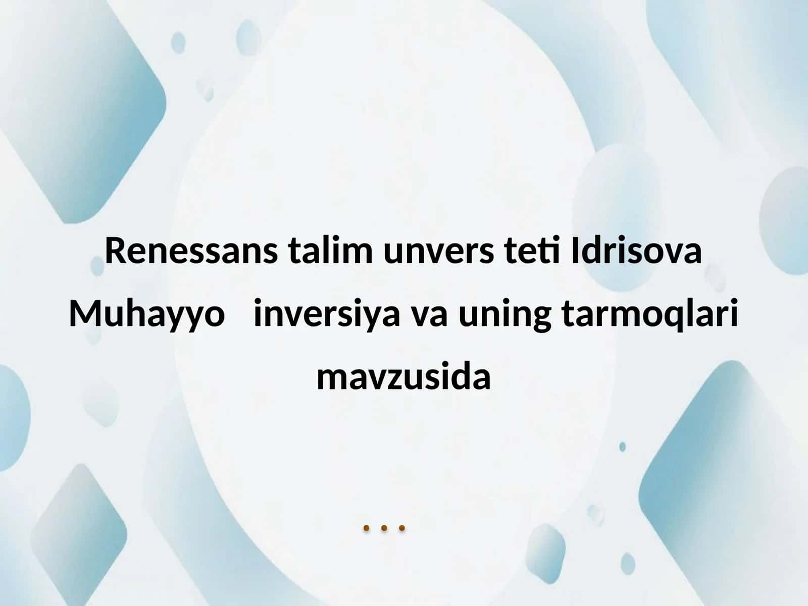 Renessans talim unvers teti Idrisova Muhayyo inversiya va uning tarmoqlari mavzusida 1