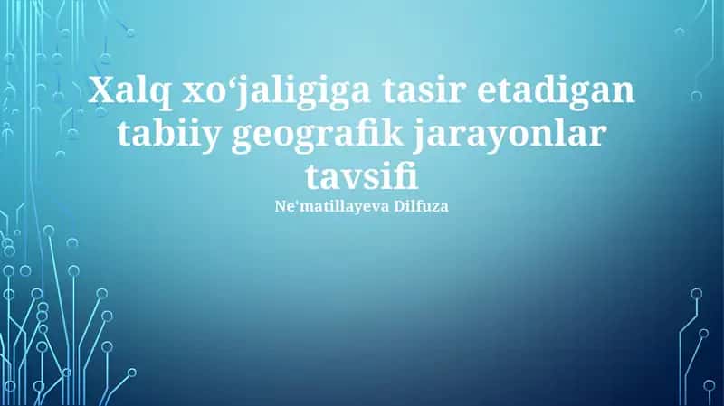 Tabiiy geografik jarayonlarning iqtisodiyotga ta'siri 1