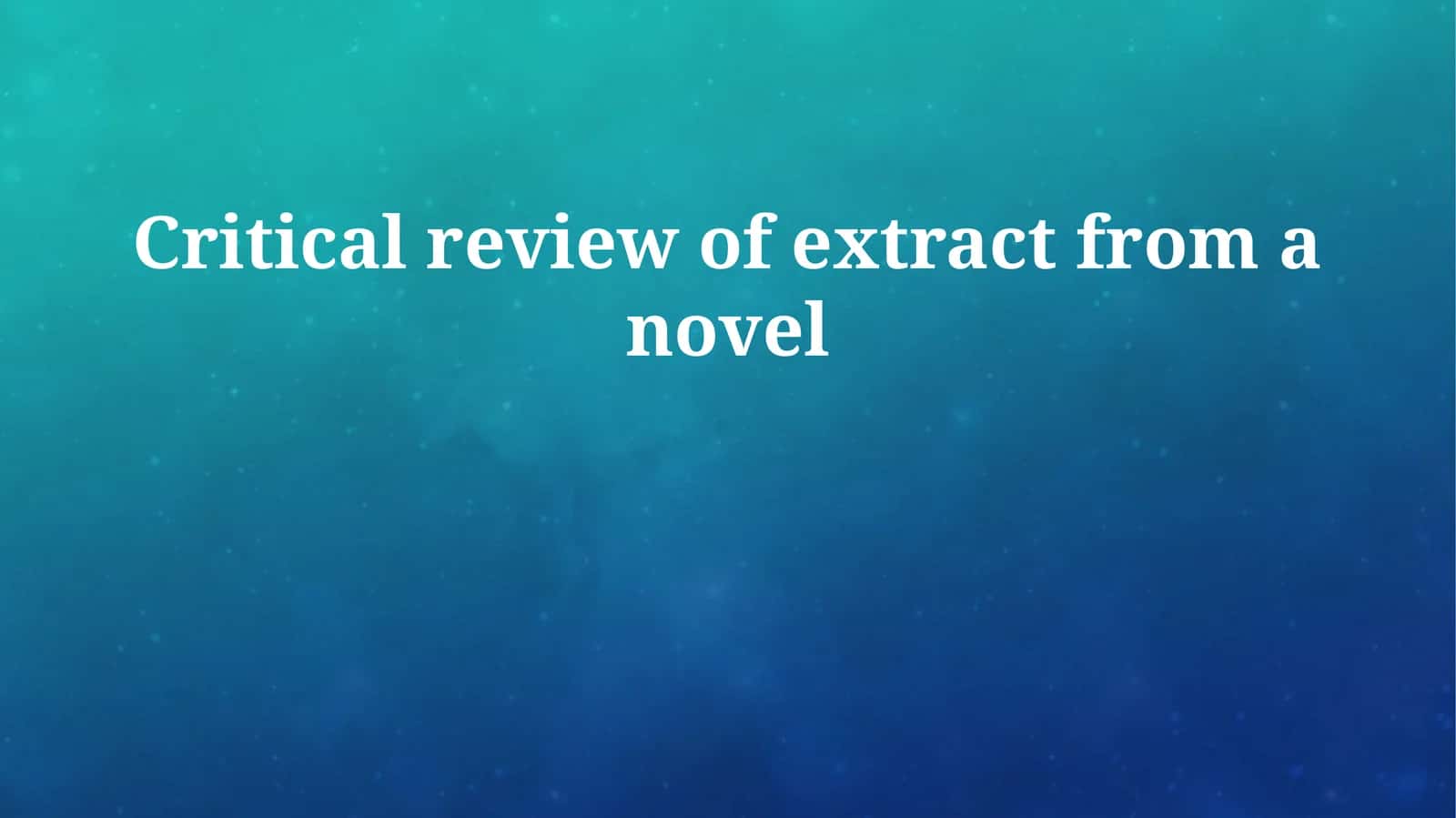 Critical review of extract from a novel 1