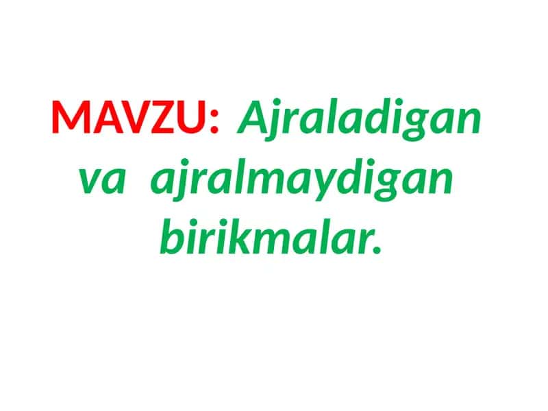 Ajraladigan va ajralmaydigan birikmalar 1