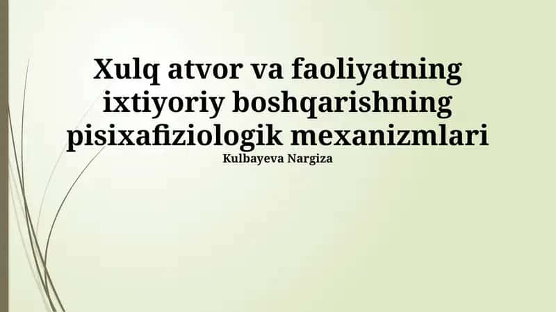 Xulq atvor va faoliyatning ixtiyoriy boshqarishning pisixafiziologik mexanizmlari 1