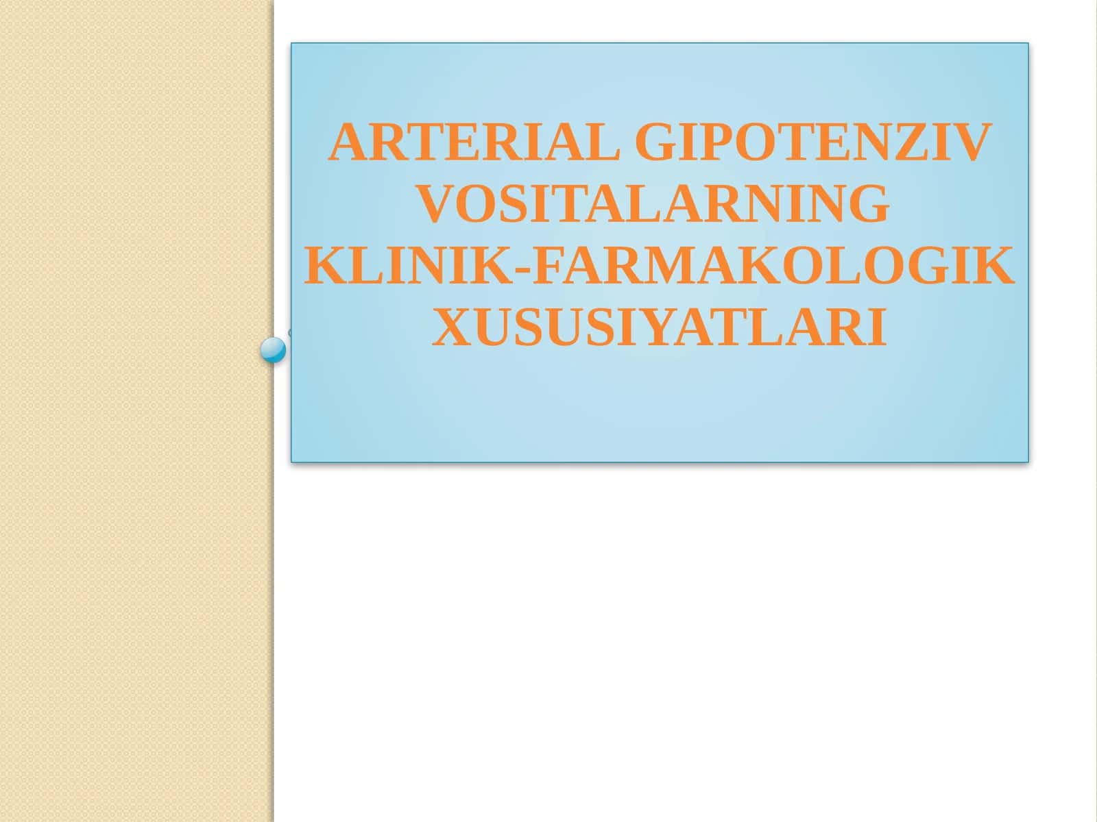 ArterialGIPOTENZIV VOSITALARningklinik-farmakologikxususiyatlari 1