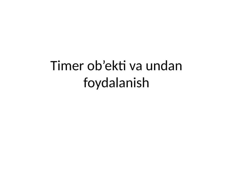 Timer ob’ekti va undan foydalanish 1