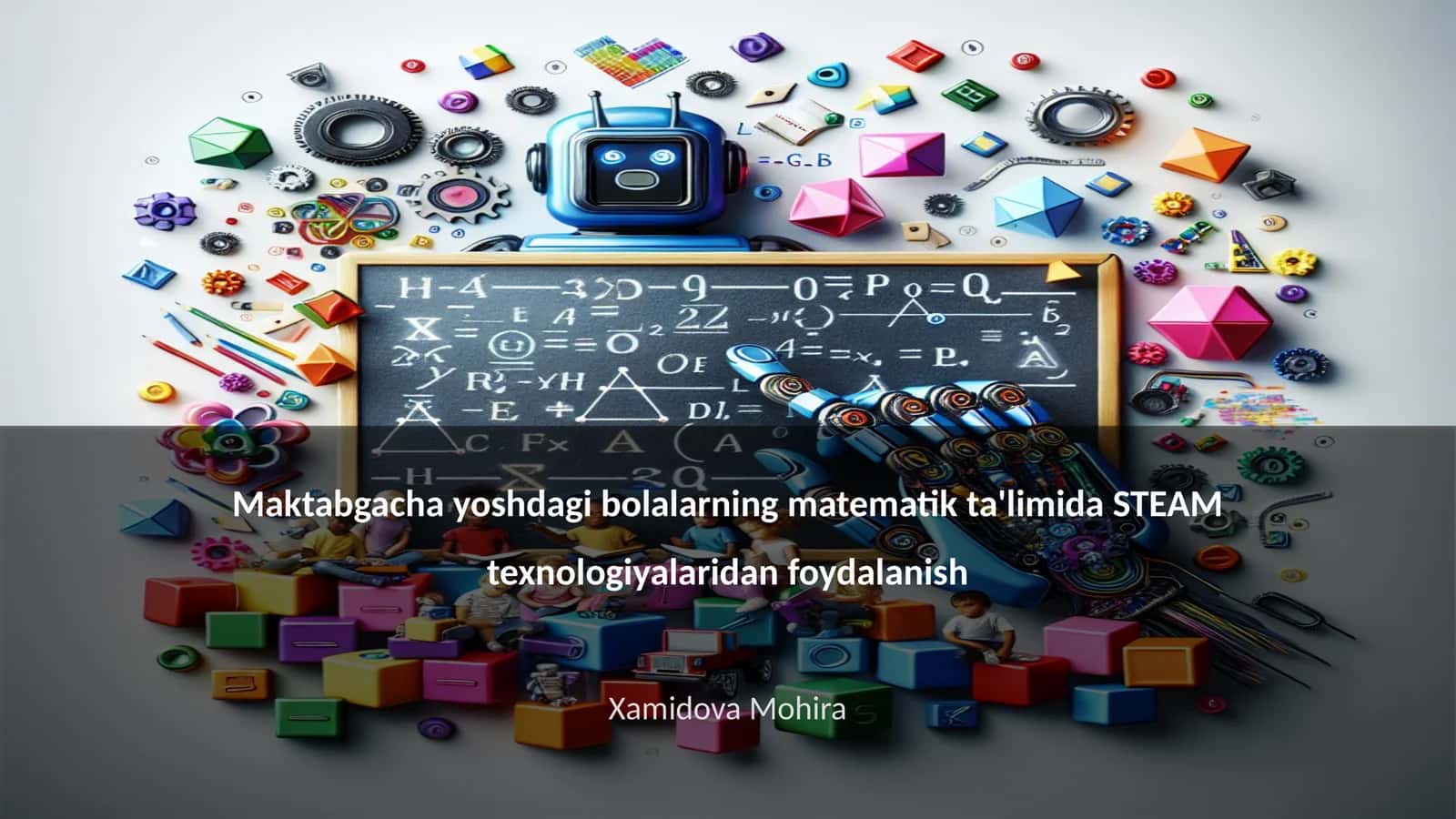 Maktabgacha yoshdagi bolalarning matematik ta'limida STEAM texnologiyalaridan foydalanish 1