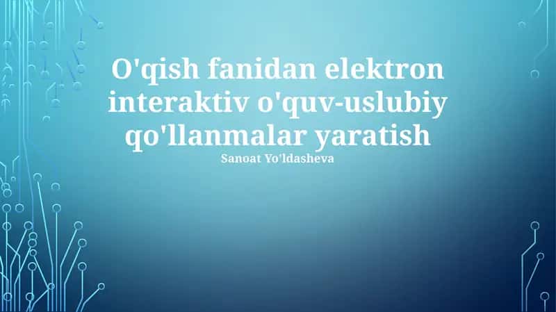 Elektron interaktiv o'quv-uslubiy qo'llanmalar yaratish 1