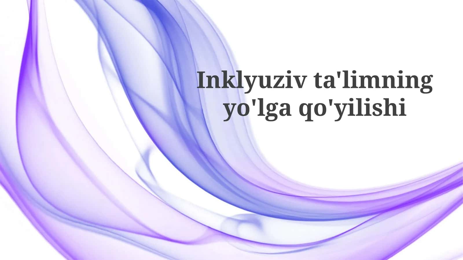 Inklyuziv ta'limning yo'lga qo'yilishi 1