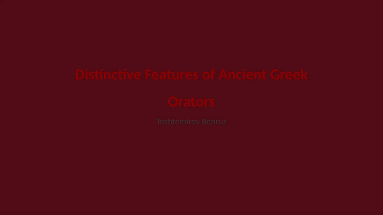 Distinctive Features of Ancient Greek Orators 1