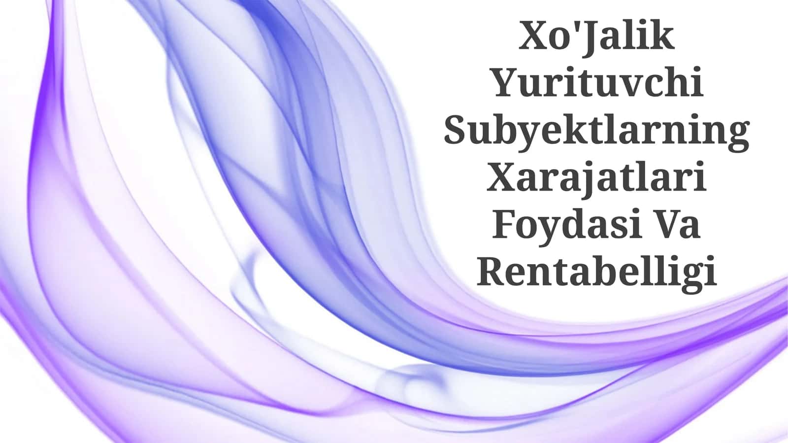 Xo'Jalik Yurituvchi Subyektlarning Xarajatlari Foydasi Va Rentabelligi 1