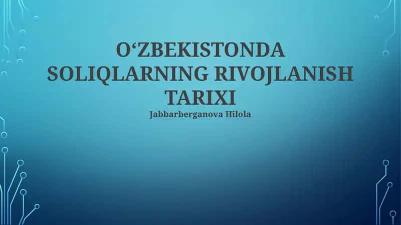 O‘ZBEKISTONDA SOLIQLARNING RIVOJLANISH TARIXI 1