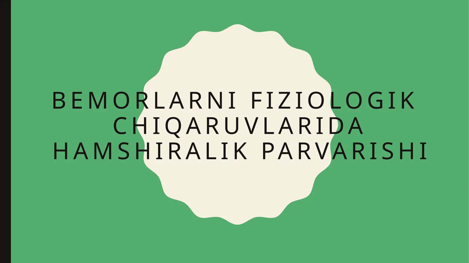 Bemorlarni fiziologik chiqaruvlarida hamshiralik parvarishi 1