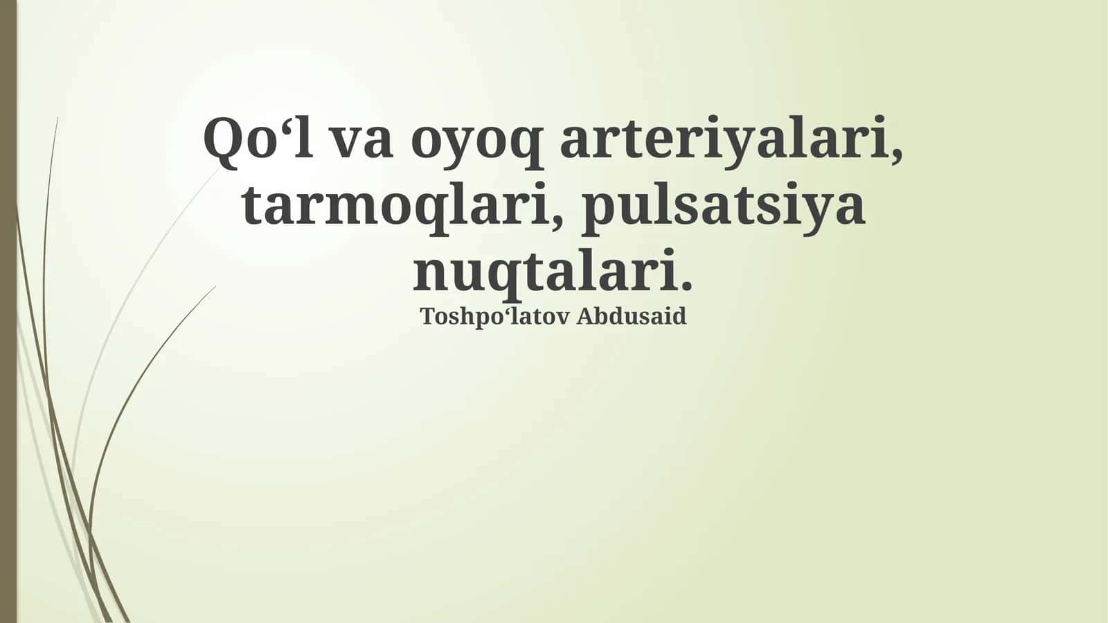 Qo‘l va oyoq arteriyalari, tarmoqlari, pulsatsiya nuqtalari 1