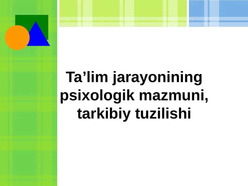 Ta’lim jarayonining psixologik mazmuni 1