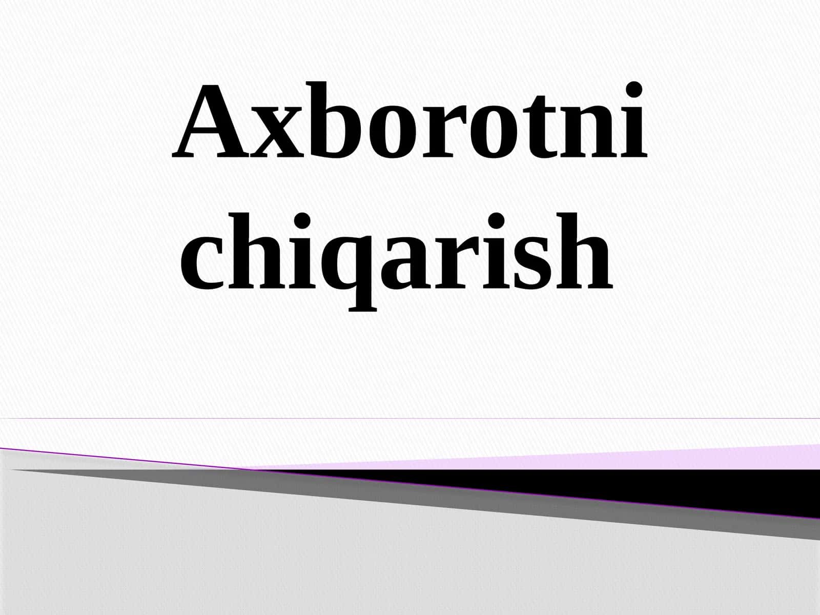 Axborotni chiqarish 1