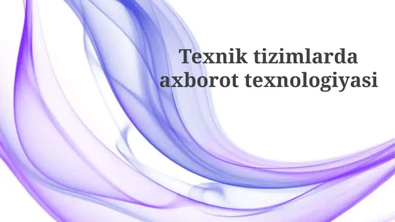Texnik tizimlarda axborot texnologiyasi 1