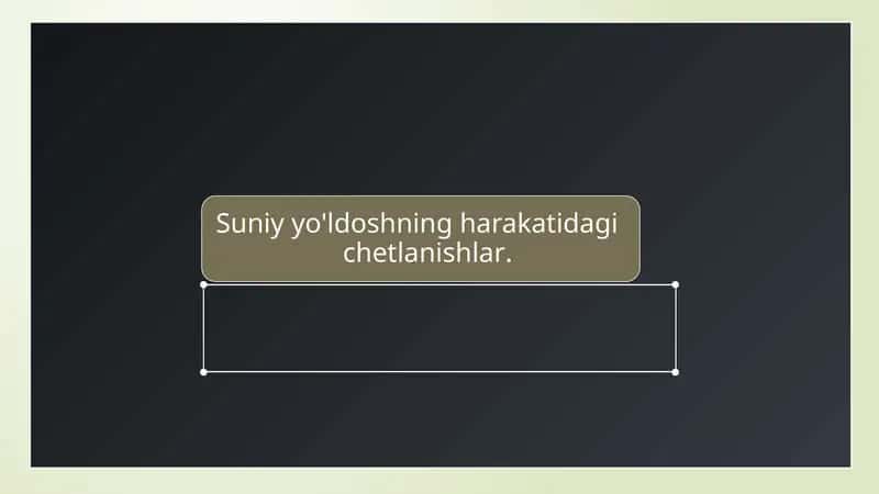 sun'iy yo'ldoshning harakatidagi chetlanishlar 1