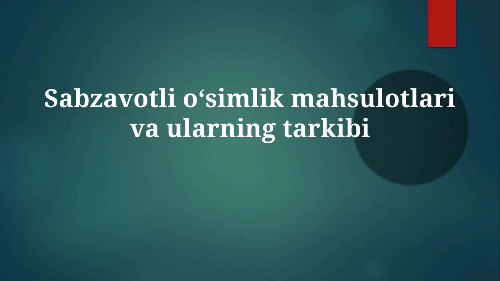 Sabzavotlioʻsimlik mahsulotlari vaularning tarkibi 1