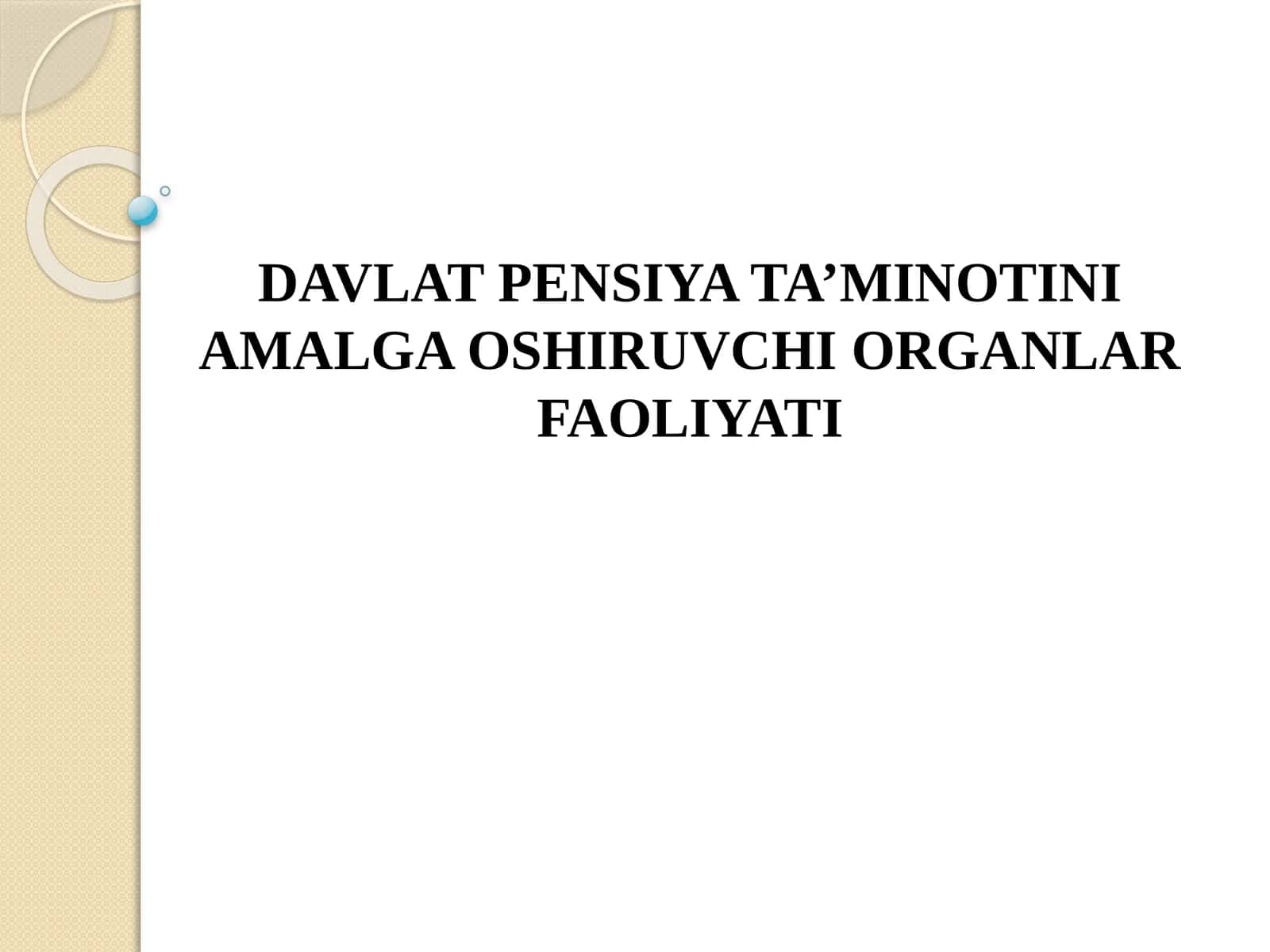 DAVLAT PENSIYA TA’MINOTINI AMALGA OSHIRUVCHI ORGANLAR FAOLIYATI 1