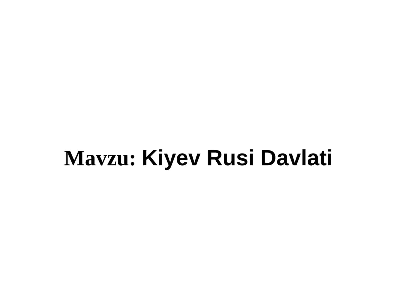 Kiyev Rusi Davlati 1